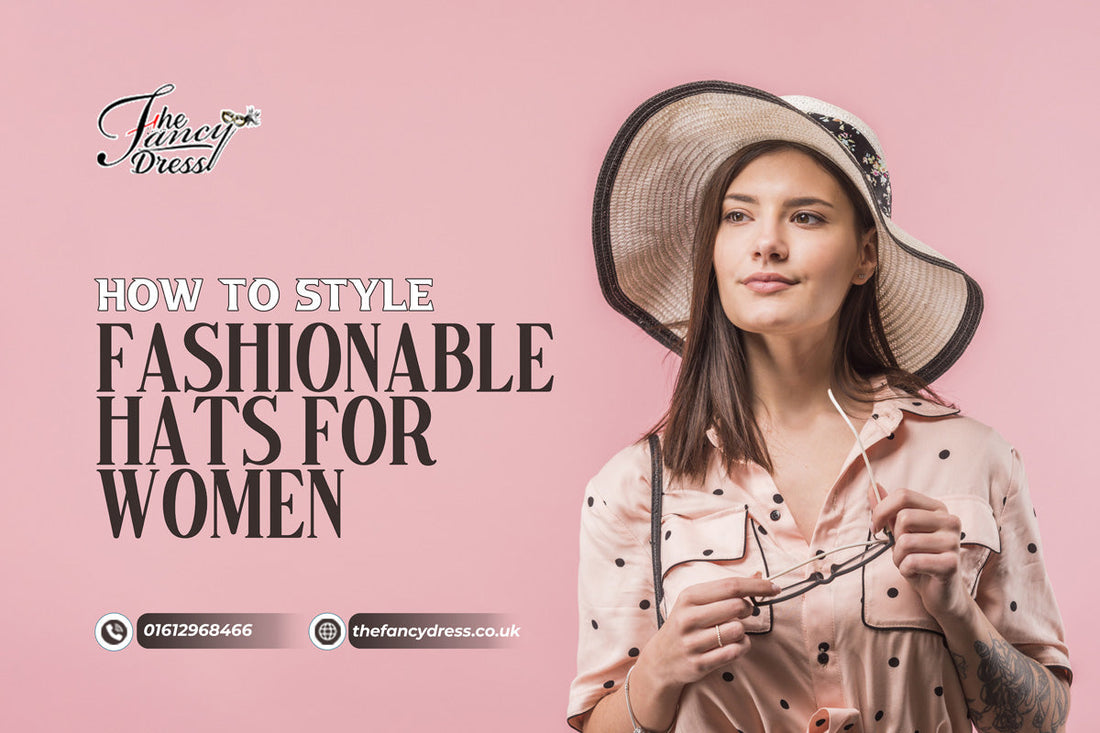 How To Style Fashionable Hats For Women