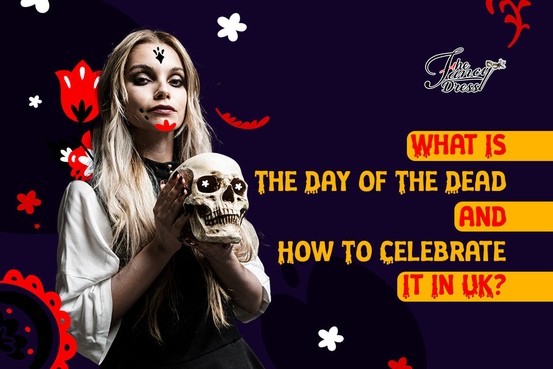 What Is The Day of The Dead and How To Celebrate It In UK