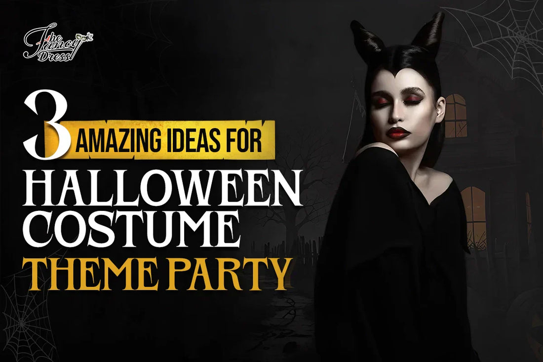 3 Amazing Ideas For Halloween Costume Theme Party