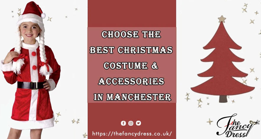 Choose The Best Christmas Costume & Accessories In Manchester