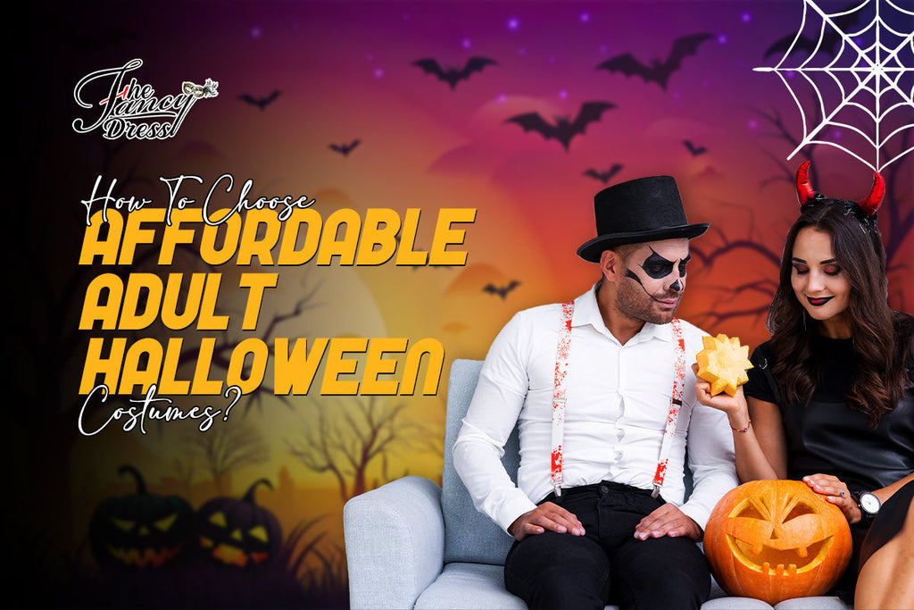 How To Choose Affordable Adult Halloween Costumes? - thefancydress.co.uk