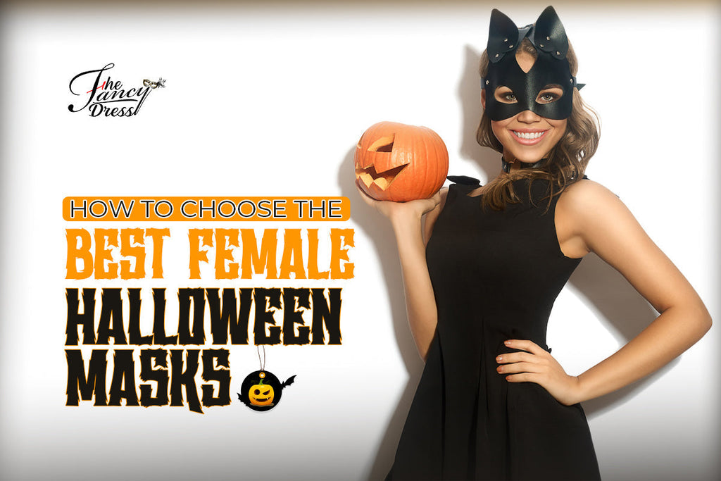 How To Choose The Best Female Halloween Masks? - thefancydress.co.uk