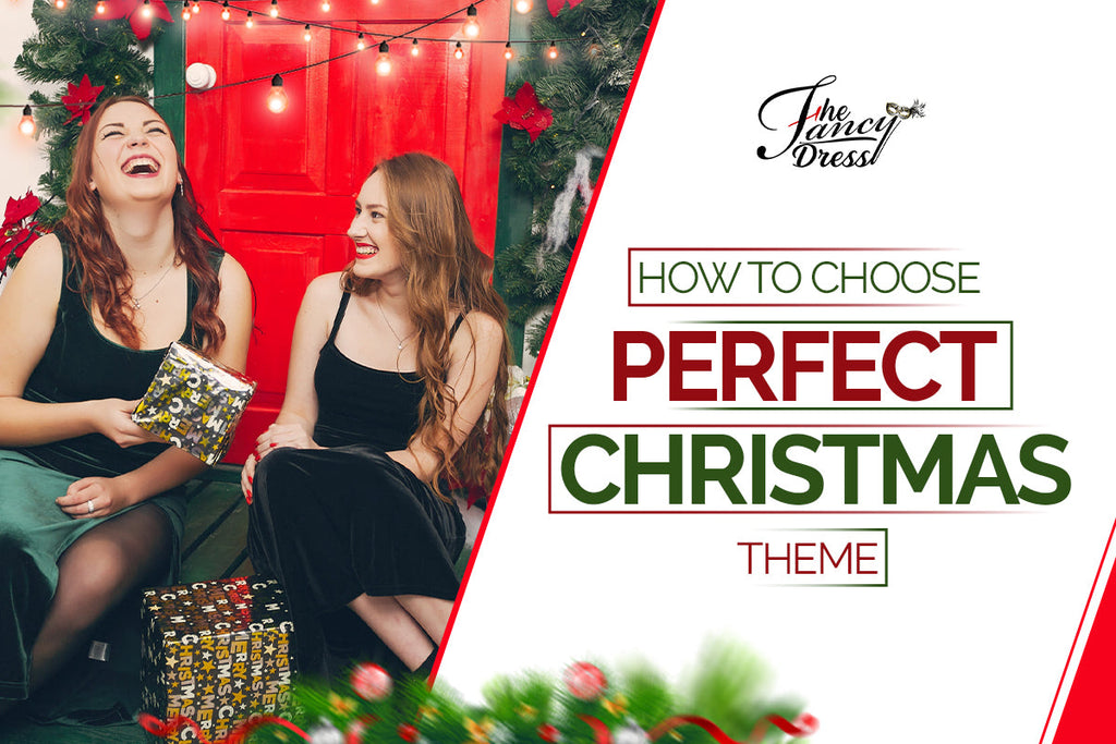 How To Choose The Perfect Christmas Theme? - thefancydress.co.uk