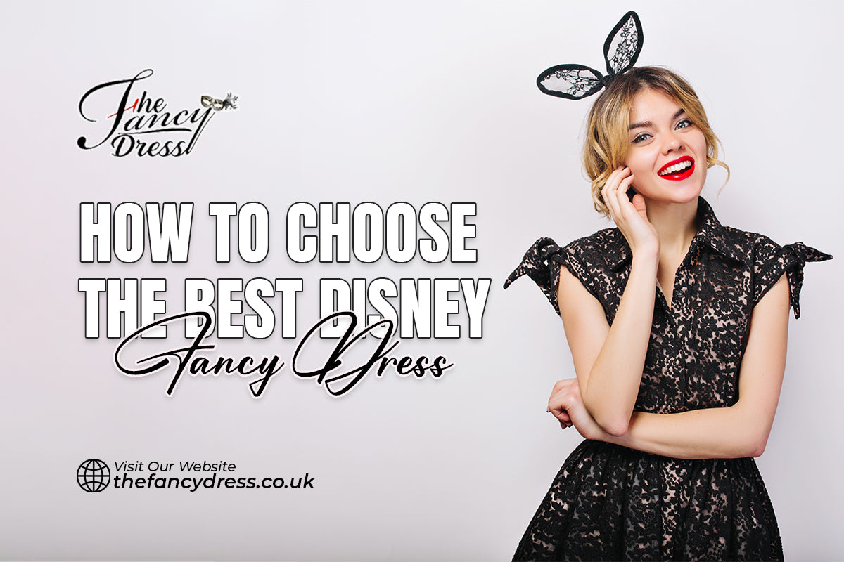 How To Choose The Best Disney Fancy Dress