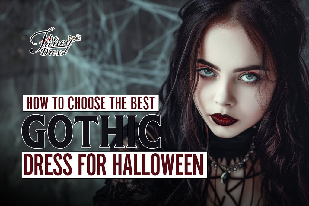 How to Choose The Best Gothic Dress for Halloween? - thefancydress.co.uk