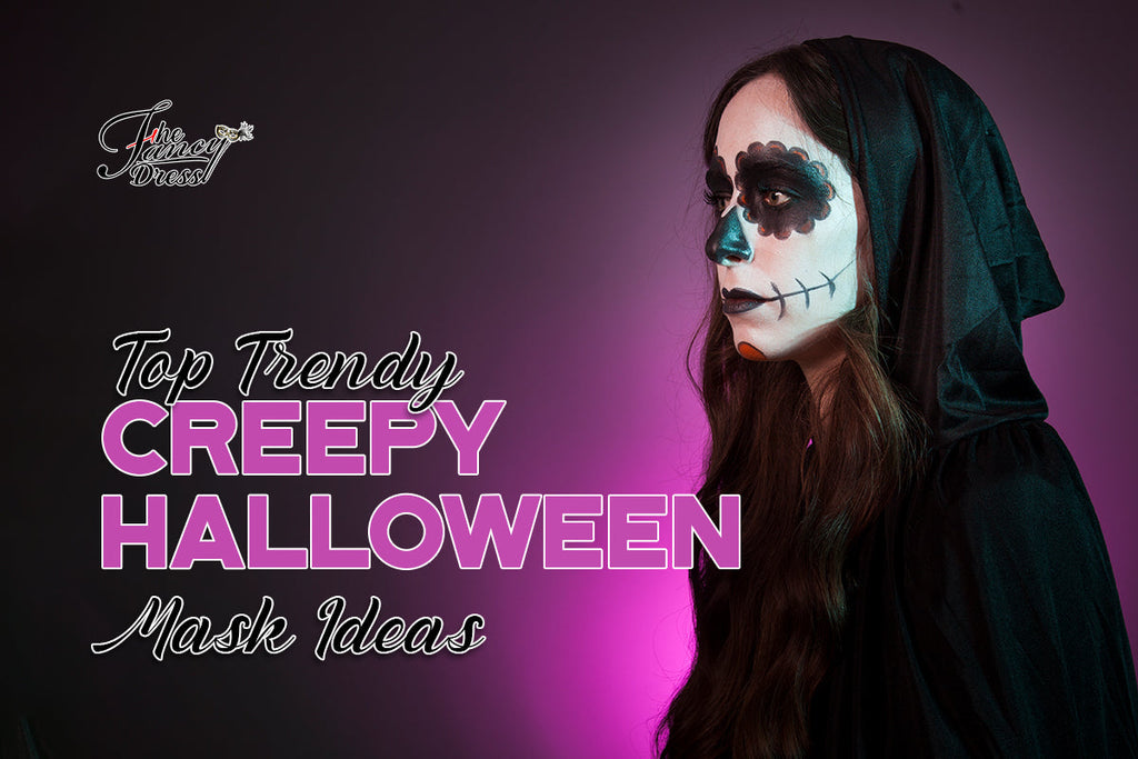 Top Trendy Creepy Halloween Mask Ideas - thefancydress.co.uk