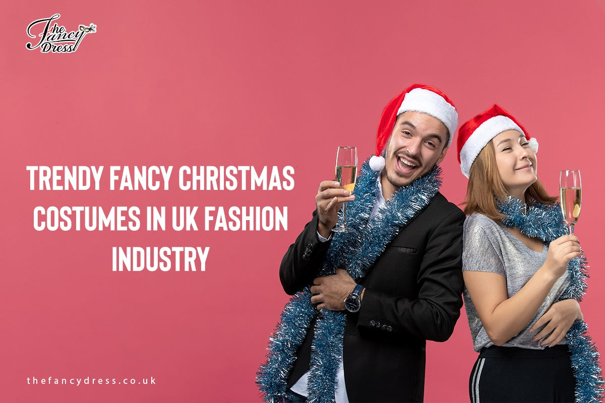 Trendy Fancy Christmas Costumes In UK Fashion Industry